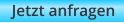 Jetzt anfragen