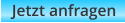 Jetzt anfragen