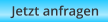 Jetzt anfragen